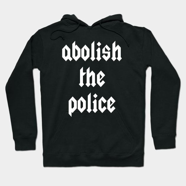 Abolish the police Hoodie by TheCosmicTradingPost